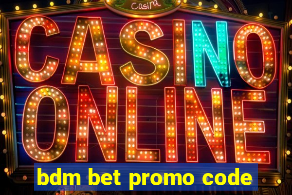 bdm bet promo code